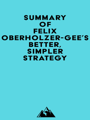 cover image of Summary of Felix Oberholzer-Gee's Better, Simpler Strategy